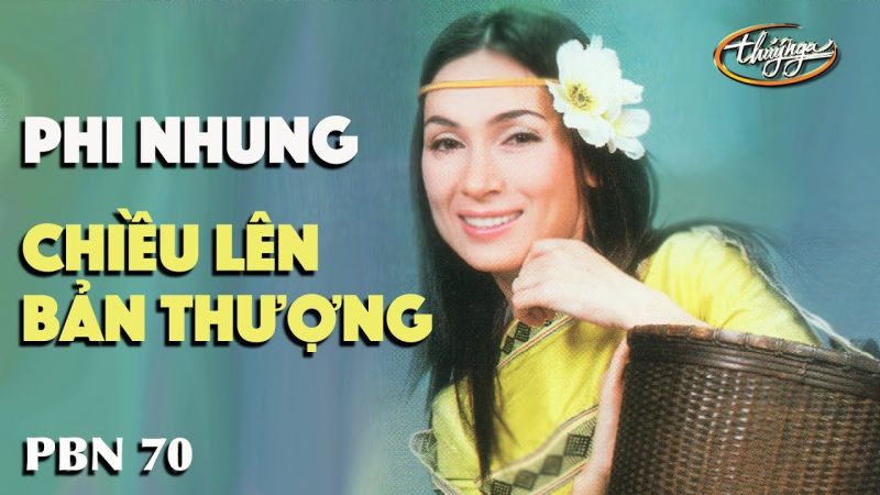Chiều lên bản Thượng - Phi Nhung