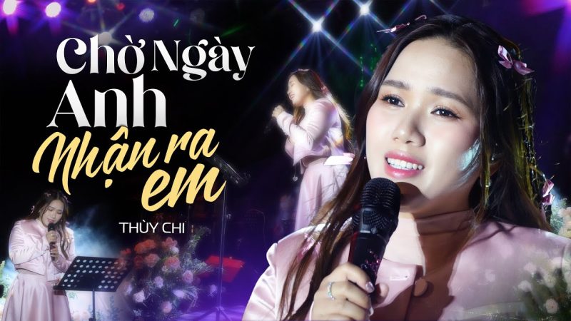 Chờ Ngày Anh Nhận Ra Em - Thùy Chi