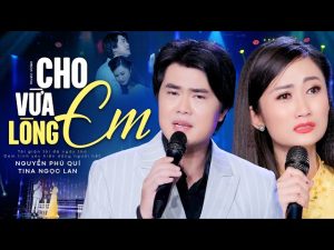 Cho Vừa Lòng Em - Nhiều ca sĩ (Sĩ Phú