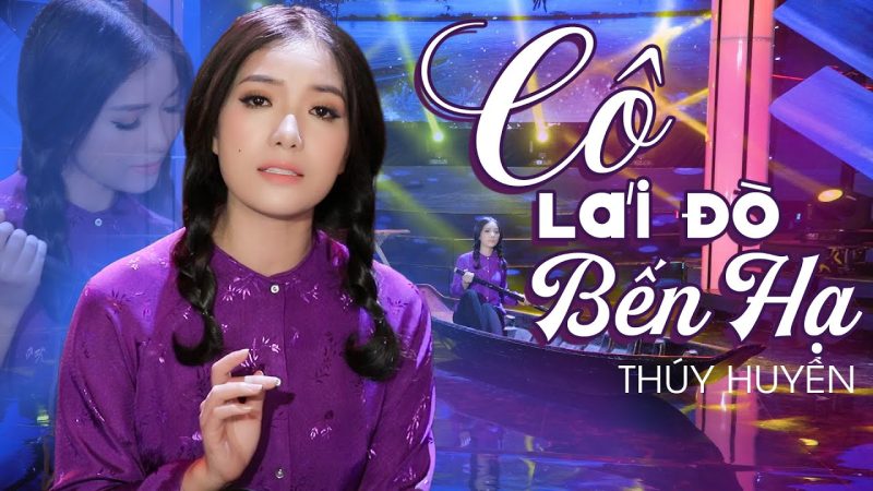 Cô Lái Đò Bến Hạ - Thúy Huyền