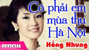 Có phải em mùa thu Hà Nội - Hồng Nhung