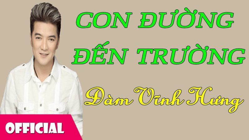 Con đường đến trường - Đàm Vĩnh Hưng