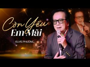 Còn yêu em mãi - Elvis Phương