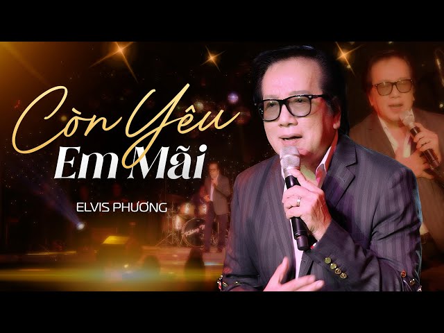 Còn yêu em mãi - Elvis Phương