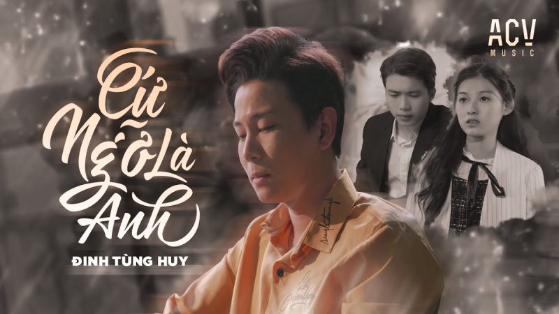Cứ ngỡ là anh - Đinh Tùng Huy
