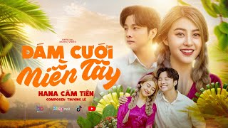 Đám Cưới Miền Tây - Hana Cẩm Tiên