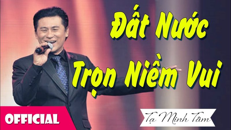 Đất nước trọn niềm vui - Tạ Minh Tâm