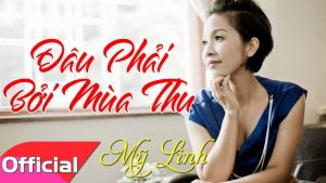 Đâu Phải Bởi Mùa Thu - Mỹ Linh