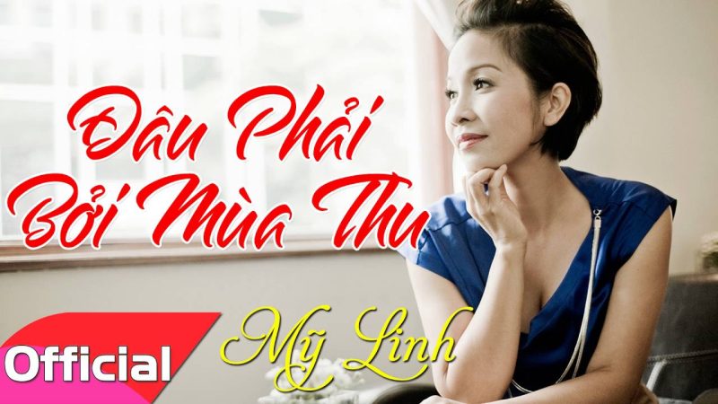 Đâu Phải Bởi Mùa Thu - Mỹ Linh