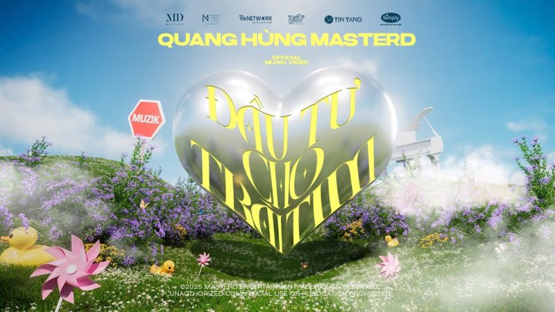 Đầu Tư Cho Trái Tim - Quang Hùng MasterD