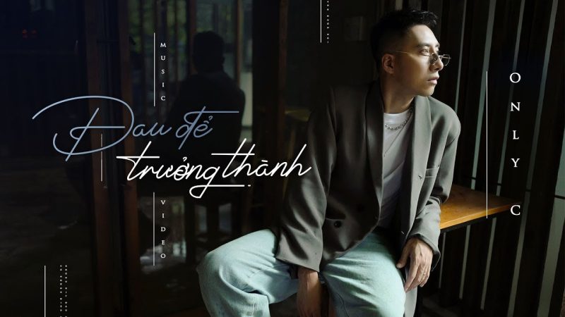 Đau để trưởng thành - Only C