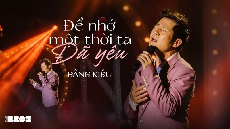 Để Nhớ Một Thời Ta Đã Yêu - Bằng Kiều