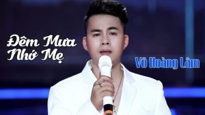 Đêm Mưa Nhớ Mẹ - Võ Hoàng Lâm
