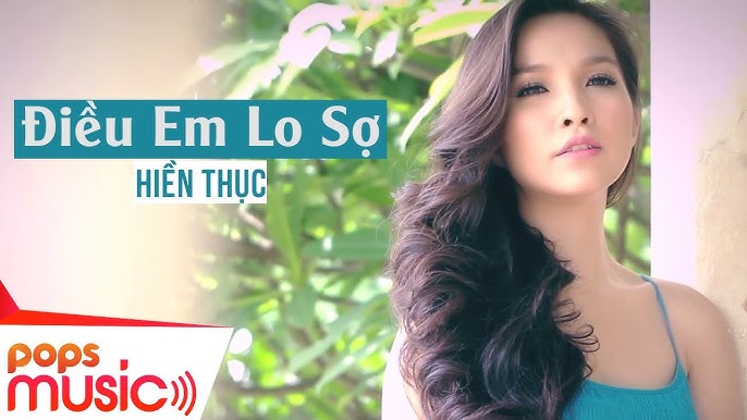 Điều Em Lo Sợ - Hiền Thục