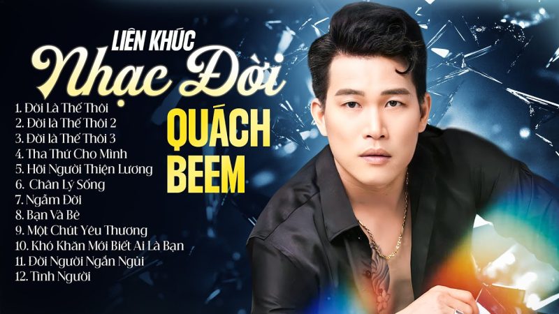 Đời Là Thế Thôi - Quách Beem