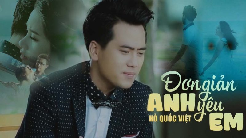Đơn Giản Anh Yêu Em - Hồ Quốc Việt