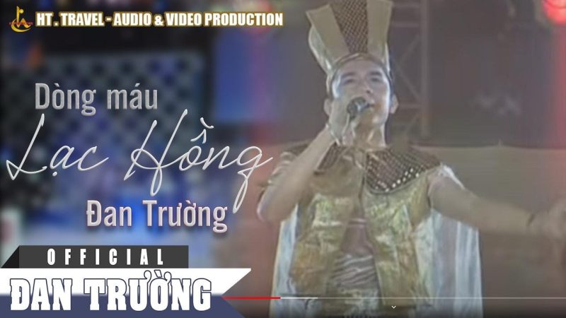 Dòng máu Lạc Hồng - Đan Trường