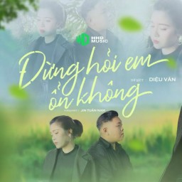 Đừng Hỏi Em Ổn Không - H2K