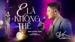 E Là Không Thể - Anh Quân x Đông Thiên Đức