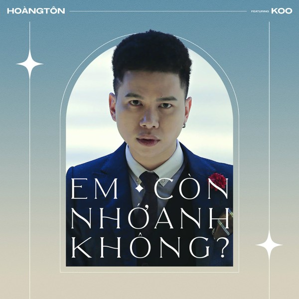 Em Còn Nhớ Anh Không - Hoàng Tôn (Feat