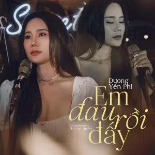 Em Đau Rồi Đấy - Dương Yến Phi