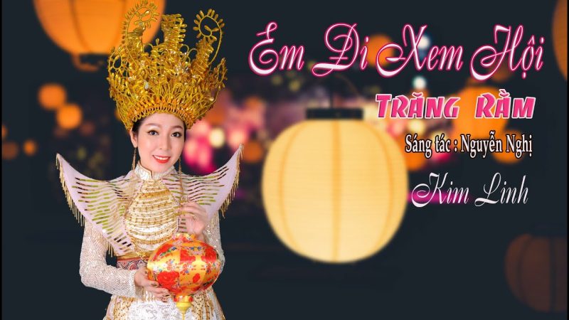 Em Đi Xem Hội Trăng Rằm - Kim Linh