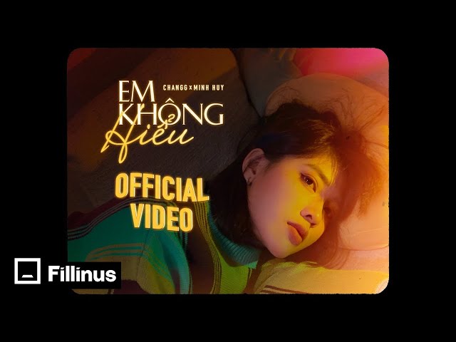 Em Không Hiểu - Changg ft Minh Huy