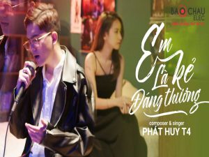 Em Là Kẻ Đáng Thương - Phát Huy T4