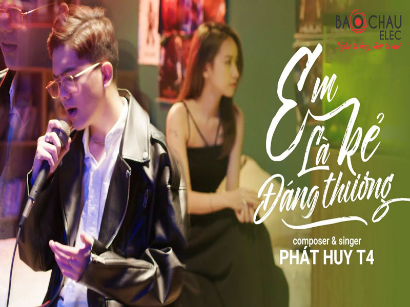 Em Là Kẻ Đáng Thương - Phát Huy T4