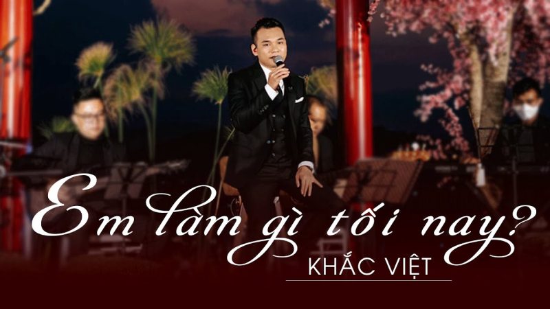 Em Làm Gì Tối Nay - Khắc Việt
