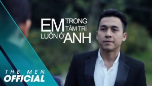 Em Luôn Ở Trong Tâm Trí Anh - The Men