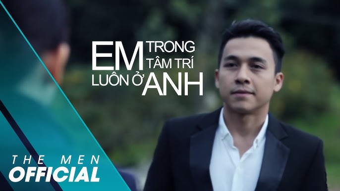 Em Luôn Ở Trong Tâm Trí Anh - The Men