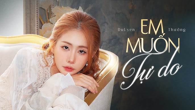 Em Muốn Tự Do - Du Uyên