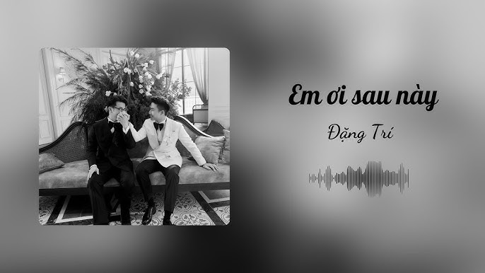 Em Ơi Sau Này - Đặng Trí