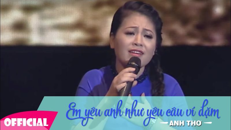 Em Yêu Anh Như Câu Hò Ví Dặm - Anh Thơ