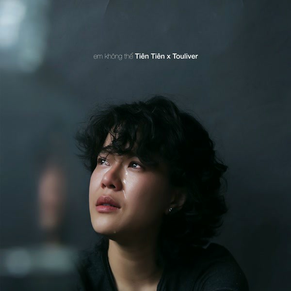 Em không thể - Tiên Tiên