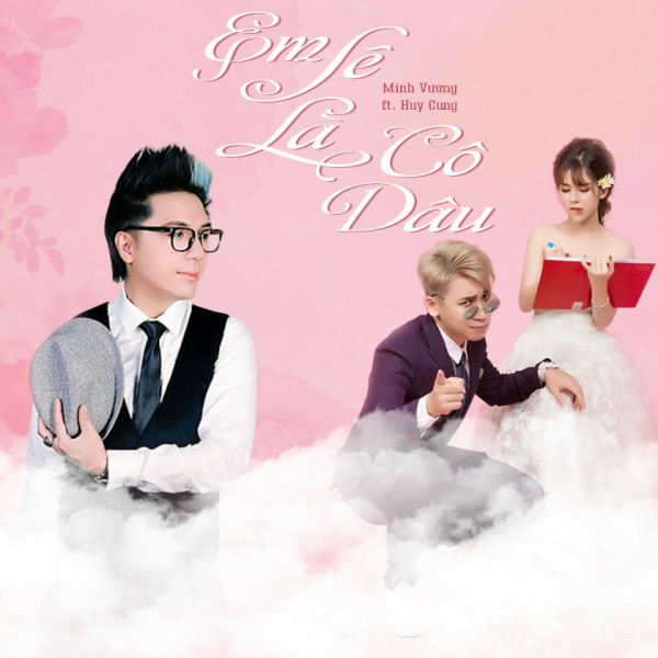 Em sẽ là cô dâu - Minh Vương M4U