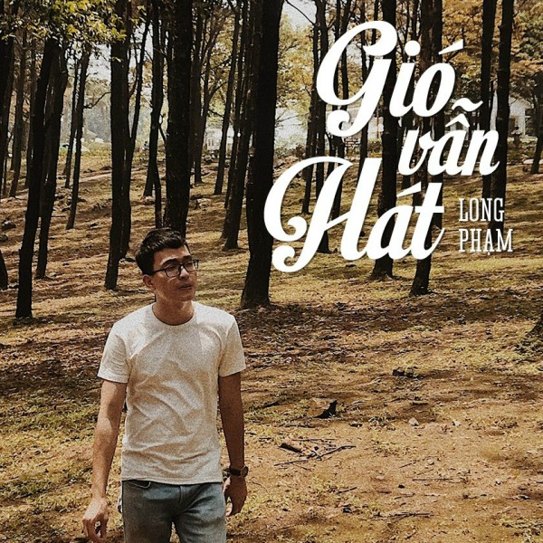Gió vẫn hát - Long Phạm