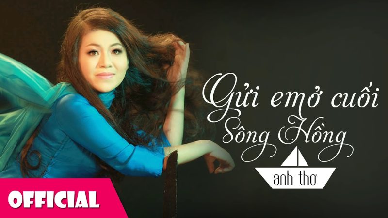 Gửi em ở cuối sông Hồng - Anh Thơ