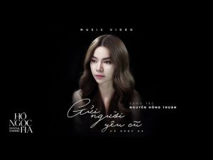 Gửi người yêu cũ - Hồ Ngọc Hà