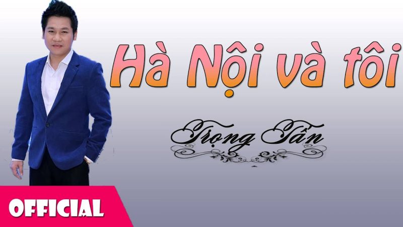 Hà Nội và tôi - Trọng Tấn