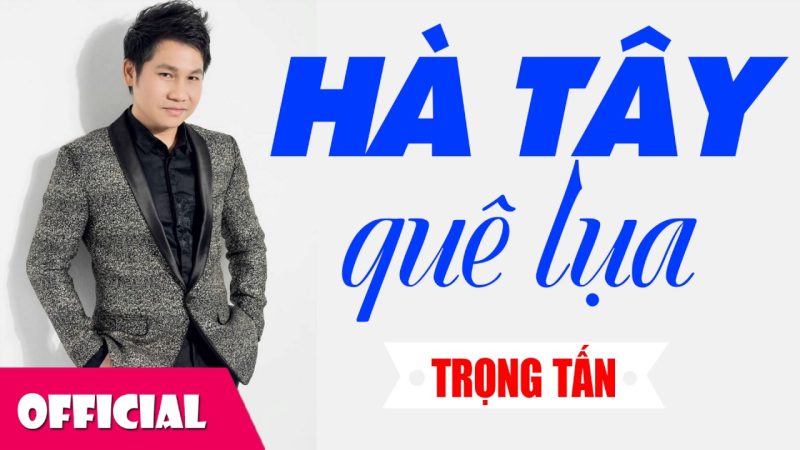 Hà Tây quê lụa - Trọng Tấn