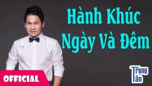 Hành khúc ngày và đêm - Trọng Tấn