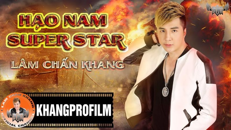Hạo Nam Super Star - Lâm Chấn Khang