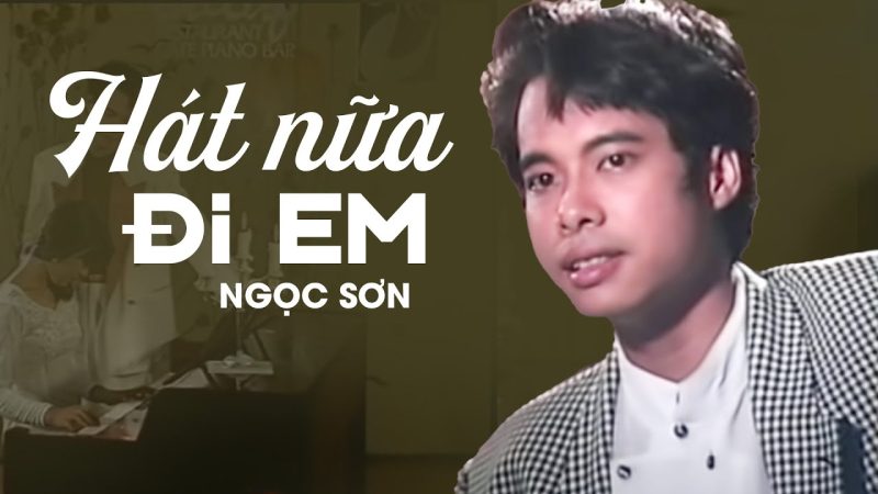 Hát Nữa Đi Em - Ngọc Sơn
