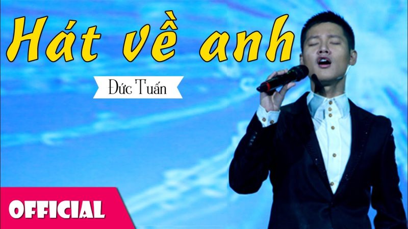 Hát Về Anh - Đức Tuấn