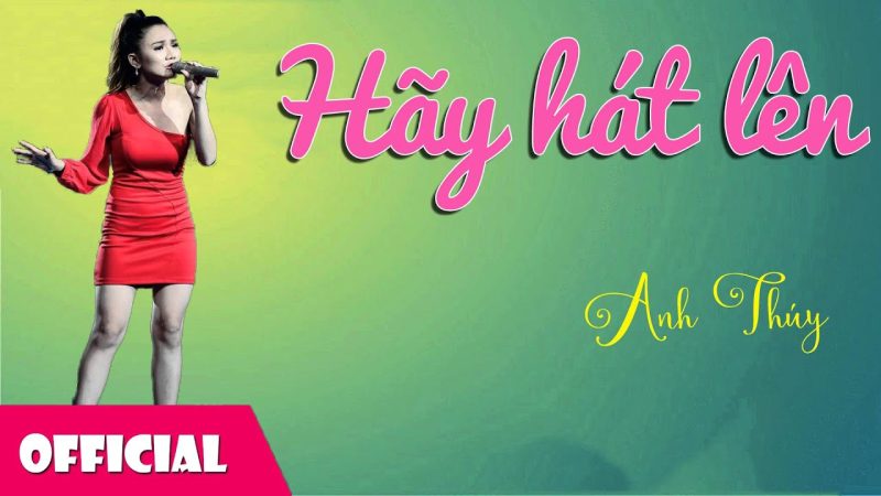 Hãy Hát Lên - Anh Thúy