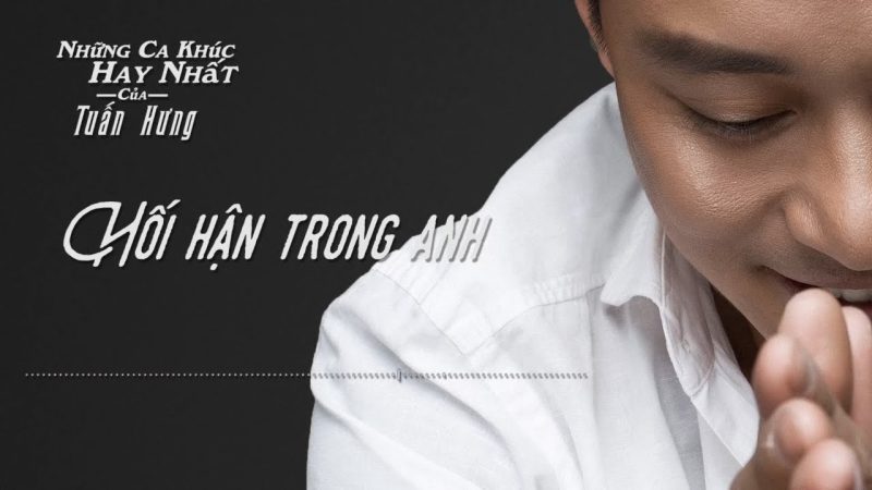 Hối hận trong anh - Tuấn Hưng