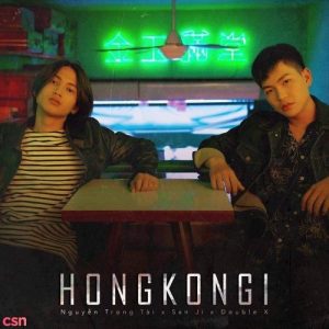 Hongkong1 - Nguyễn Trọng Tài x San Ji x Double X
