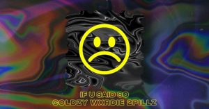 If You Said So - Coldzy (ft